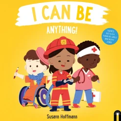 I Can Be Anything! By Susann Hoffmann