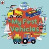 My First Vehicles by Ladybird