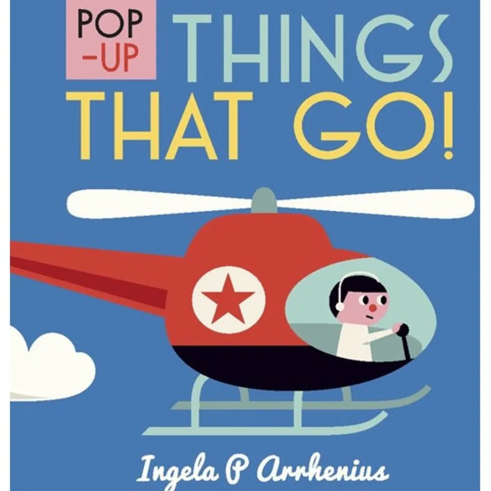 Pop-Up Things That Go! By Ingela P. Arrhenius